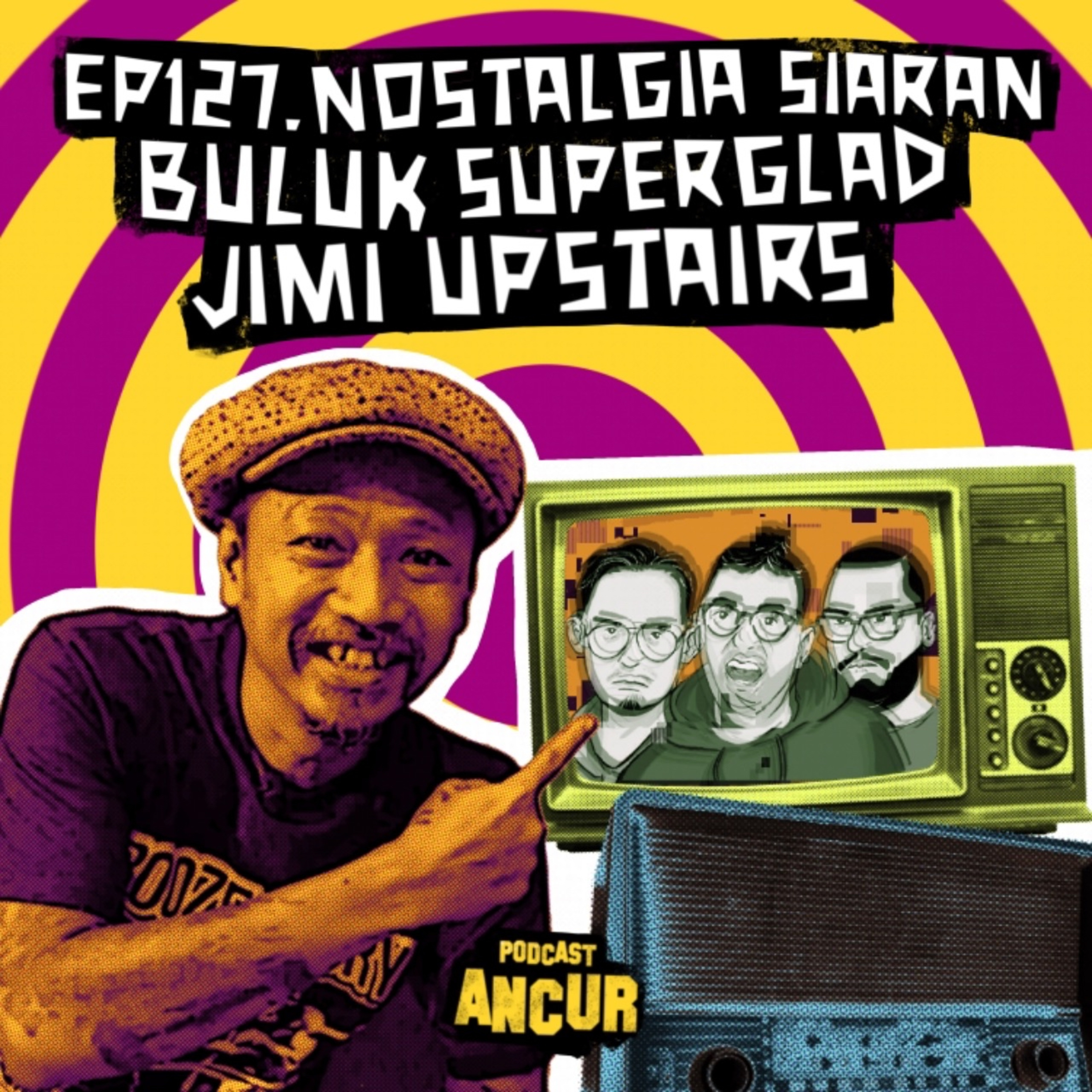 EP127. Nostalgia Siaran Buluk Superglad Jimi Upstairs cover art