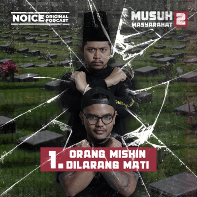 Musuh Masyarakat | Eps 1: Orang Miskin Dilarang Mati cover art