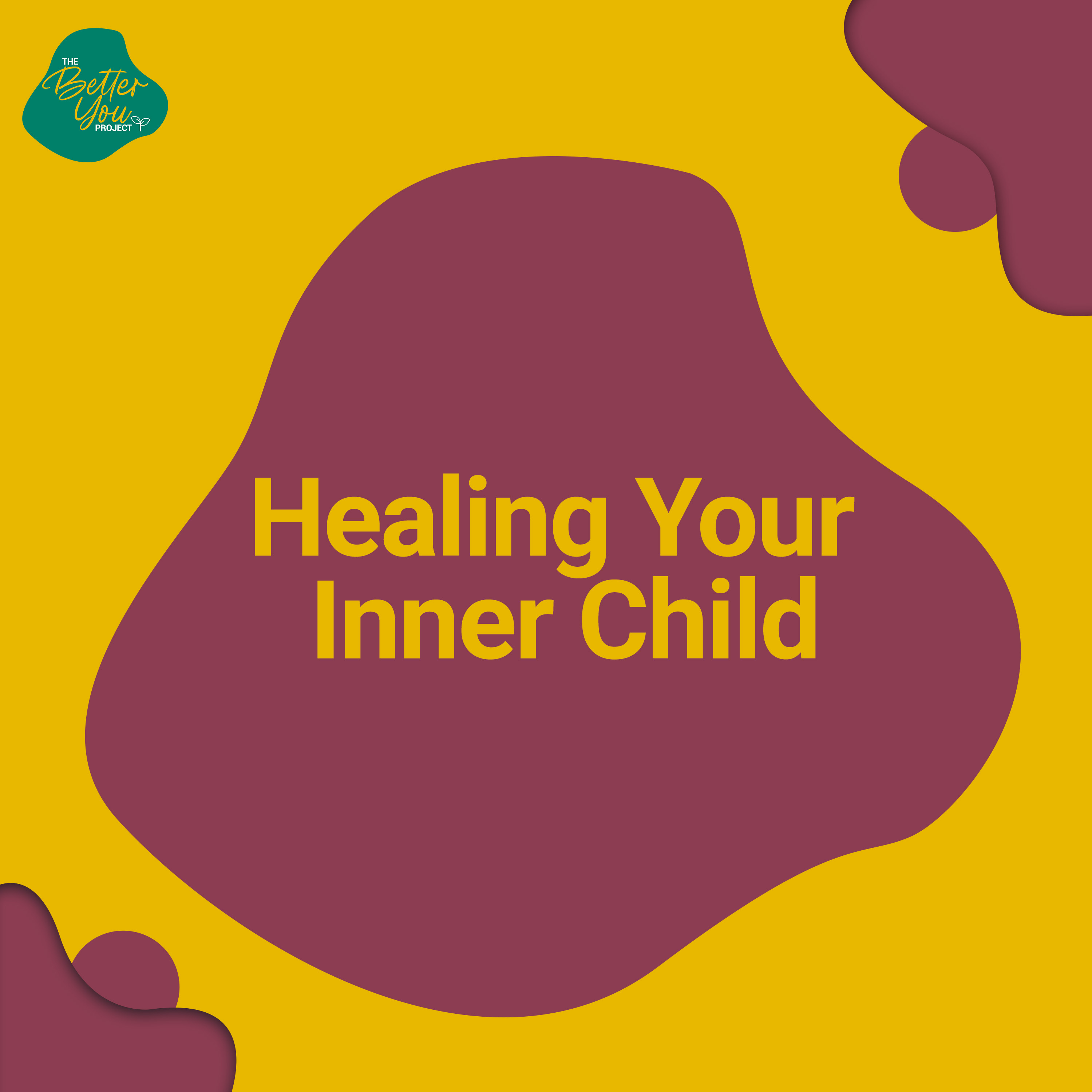 The Better You Project: Healing Your Inner Child cover art
