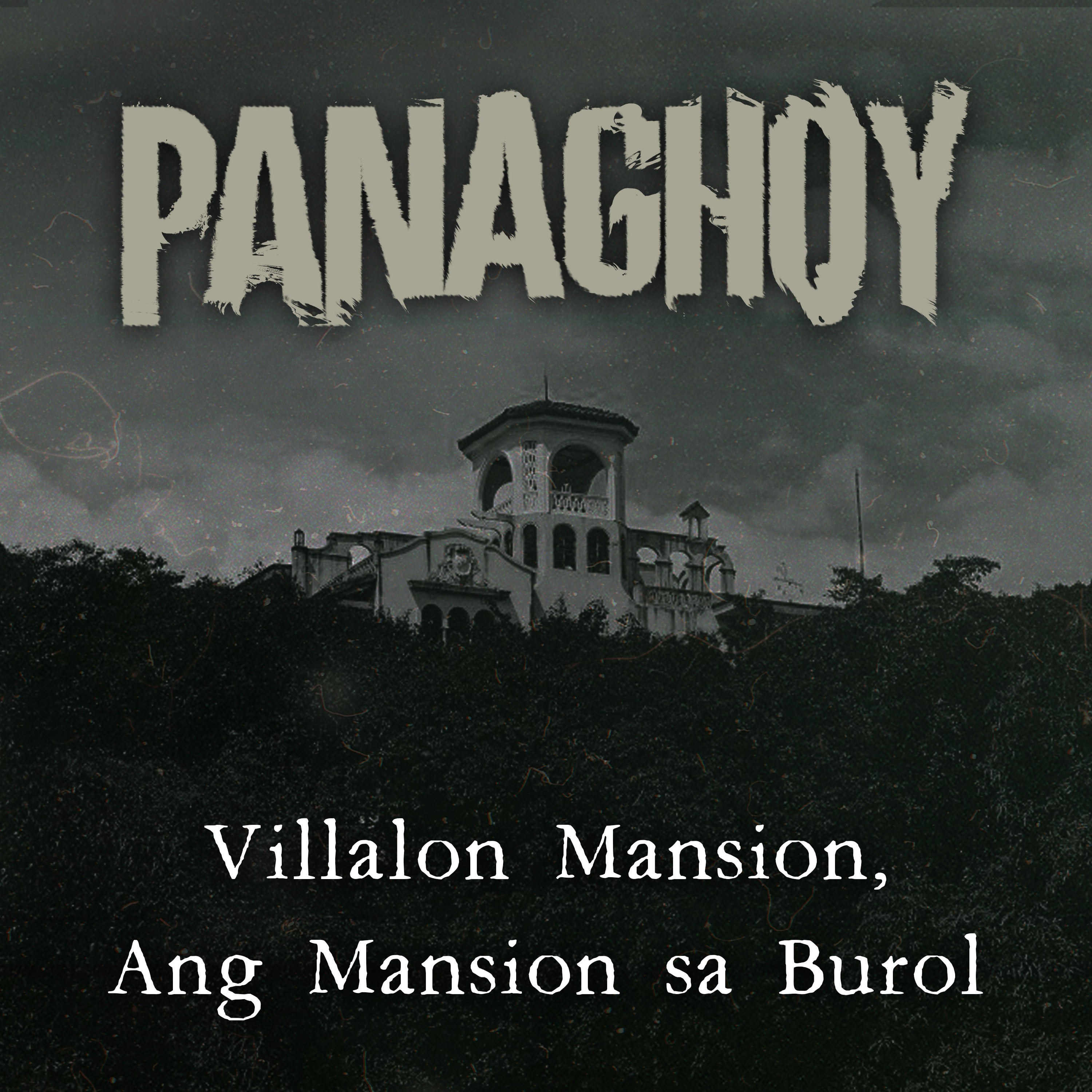 VILLALON MANSION, ANG MANSION SA BUROL | Panaghoy | A Horror Story cover art