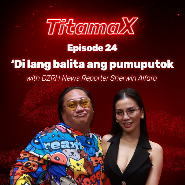 TitamaX EP #24 'Di lang balita ang pumuputok (With DZRH News Reporter Sherwin Alfaro) cover art