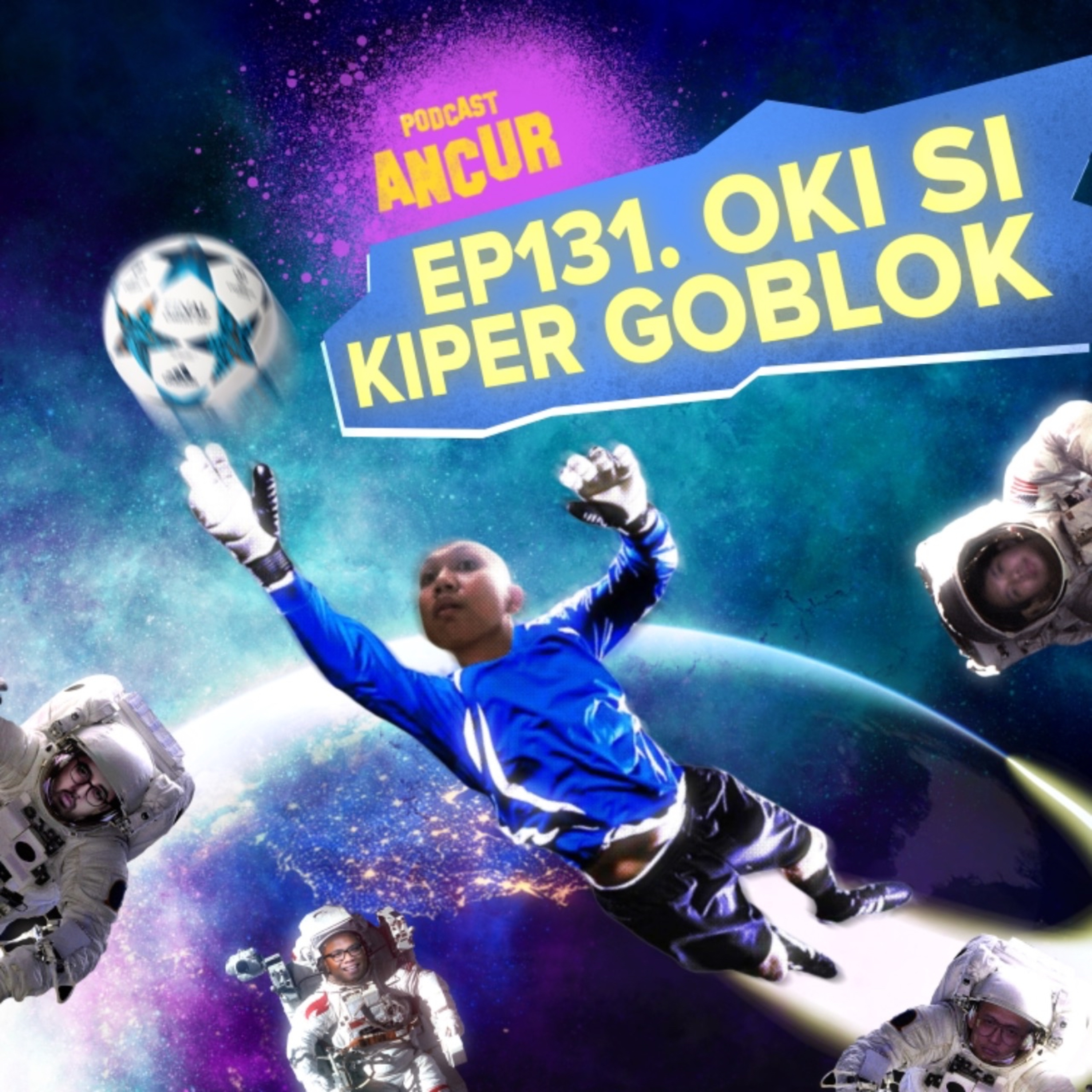 EP131. Oki Si Kiper Goblok Ft. PSSI cover art