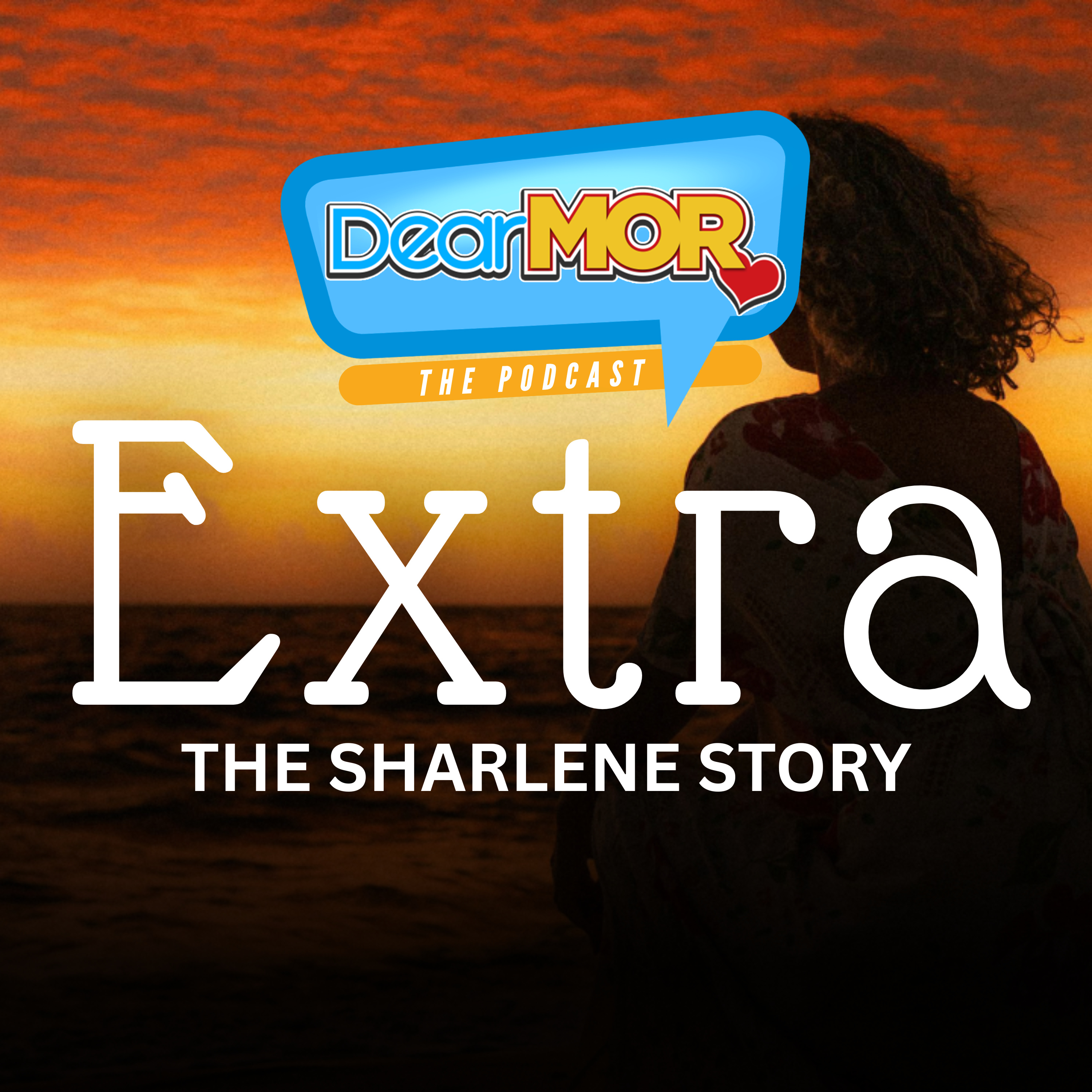 “Extra” (The Sharlene Story) | Dear MOR Episode 567 cover art