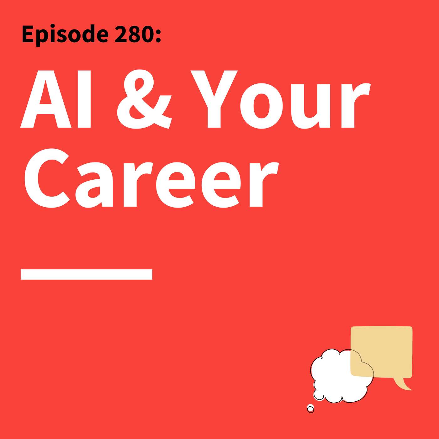 280. Stay Relevant: Future Proof Your Career in an AI World cover art