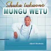 SHUKA TUKUONE MUNGU WETU cover art
