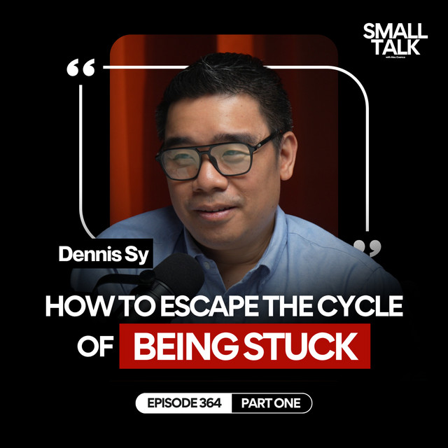 Dennis Sy Explains The Real Reason You Feel Stuck And How You Can Break Free | Episode 364 cover art