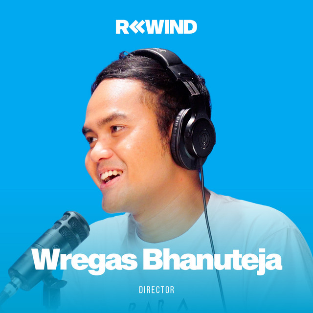 #REWIND with Wregas Bhanuteja: Lika-liku Perjalanan dari Film Pendek hingga Layar Lebar cover art