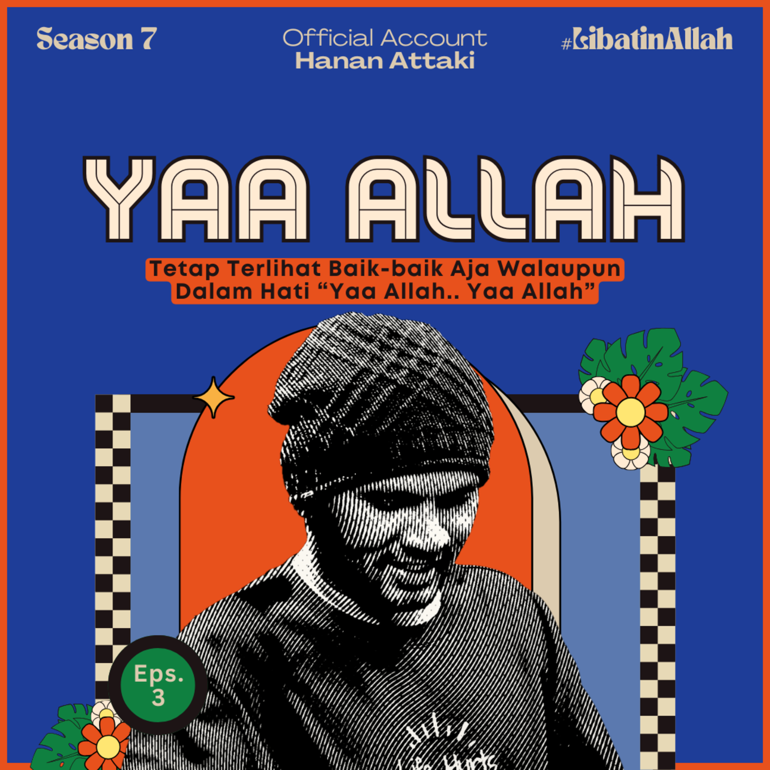 Tetap Terlihat Baik-baik Aja Walaupun Dalam Hati "Yaa Allah.. Yaa Allah" | Season 7 Eps. 3 #LibatinAllah cover art