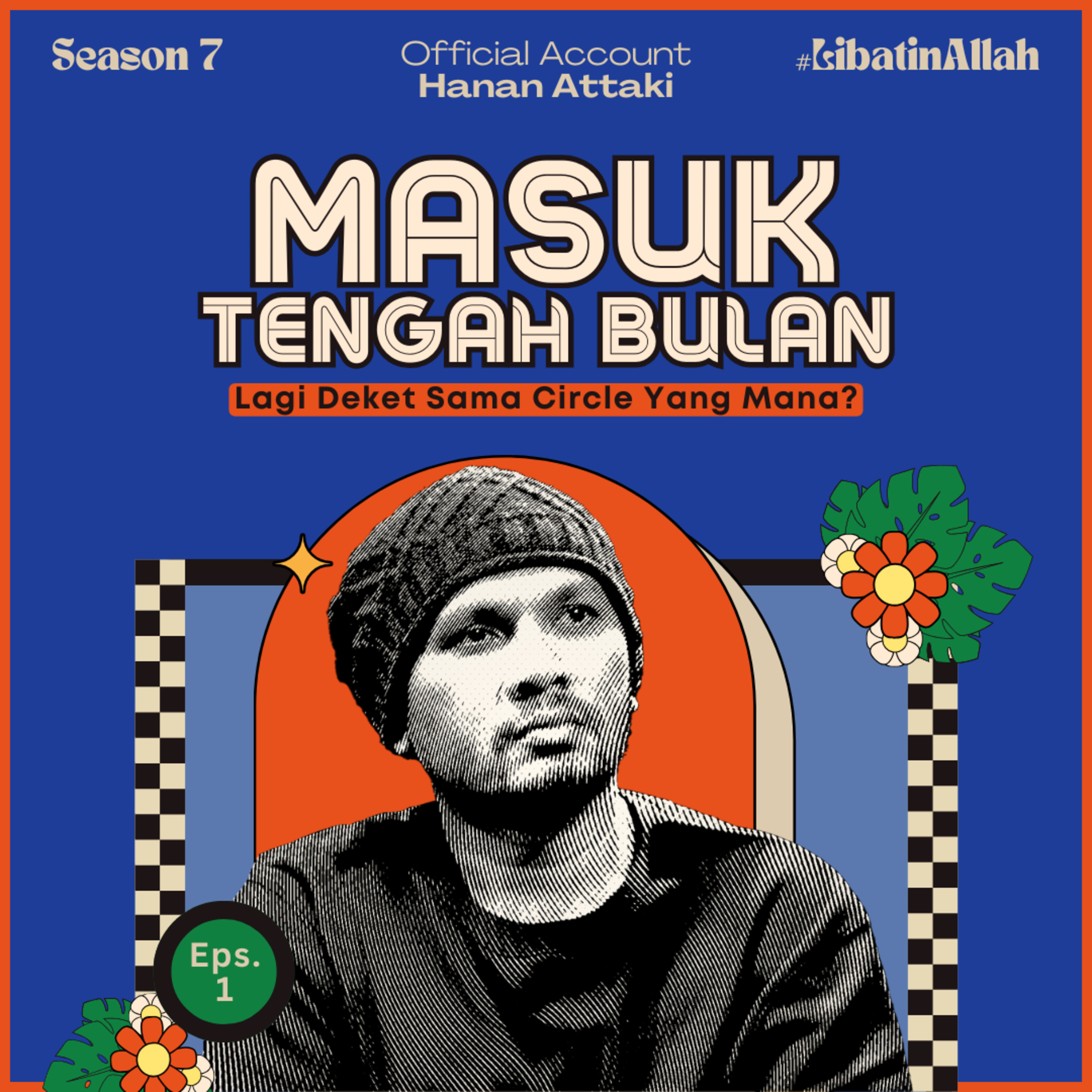 Masuk Tengah Bulan, Lagi Deket Circle Yang Mana? | Season 7 Eps. 1 #LibatinAllah cover art