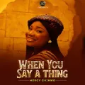 When You Say A Thing