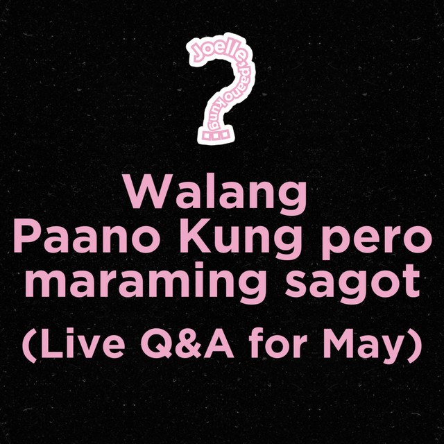 Walang Paano Kung pero maraming sagot (Live Q&A for May) cover art