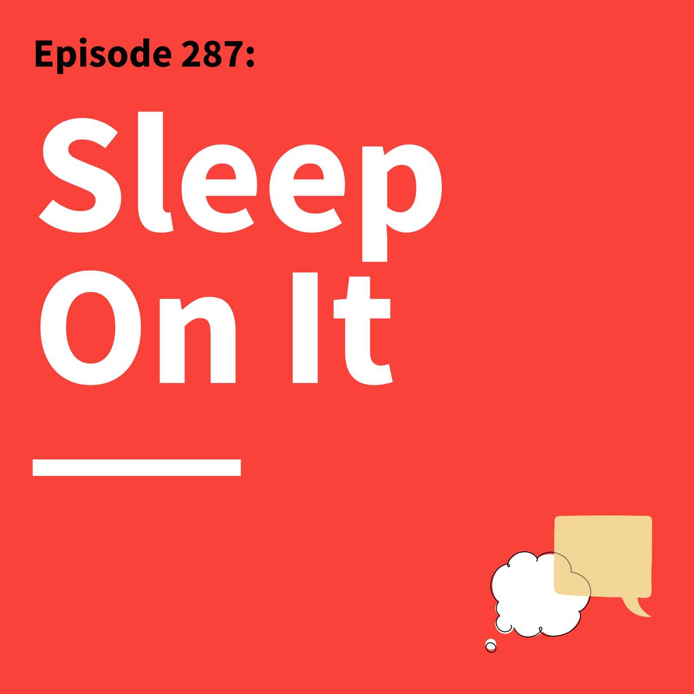 287. Give It a Rest to Do Your Best: The Sleep Habits That Catalyze Your Communication cover art