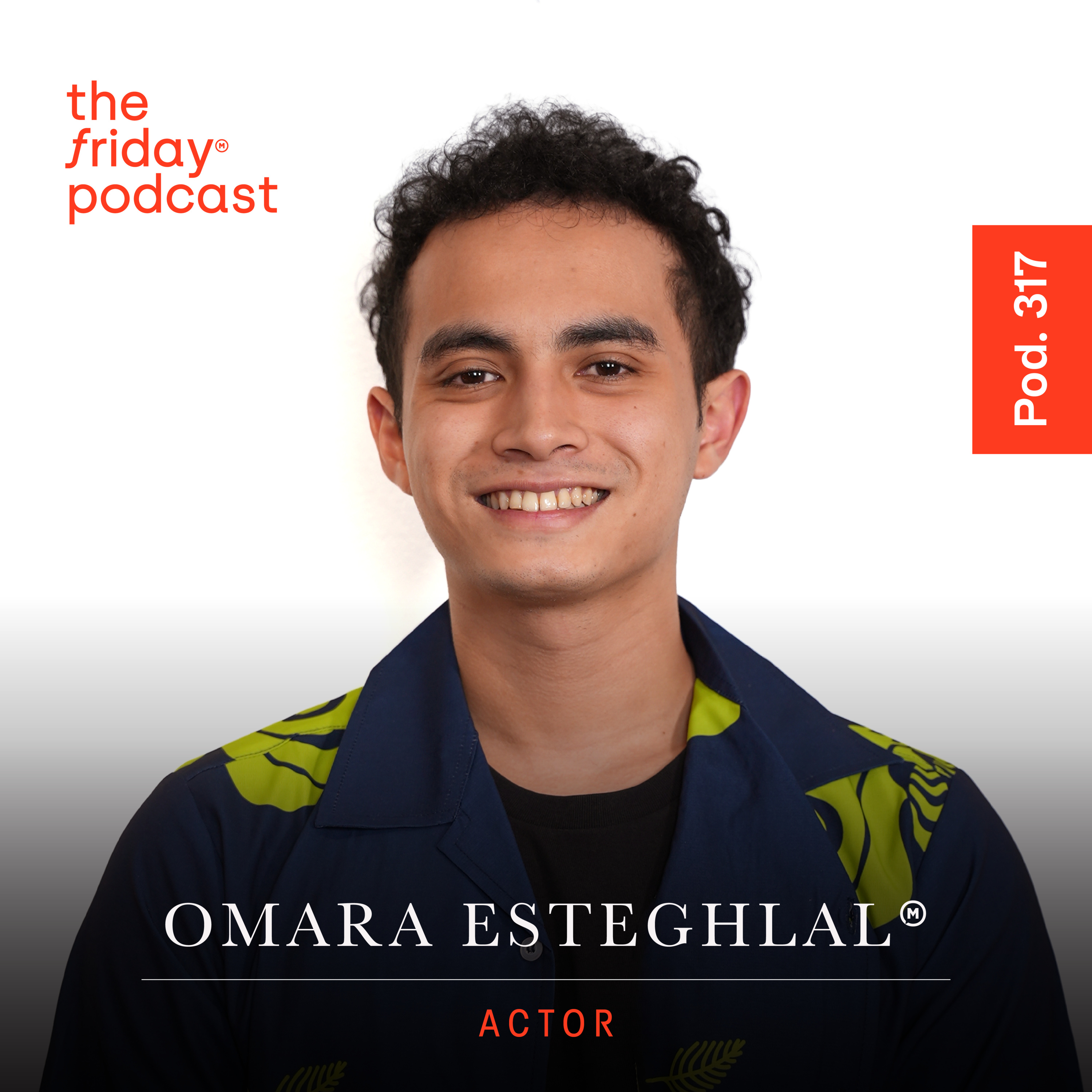 Pod. 317 Omara Esteghlal TALKS ABOUT HIS BIGGEST FEAR cover art
