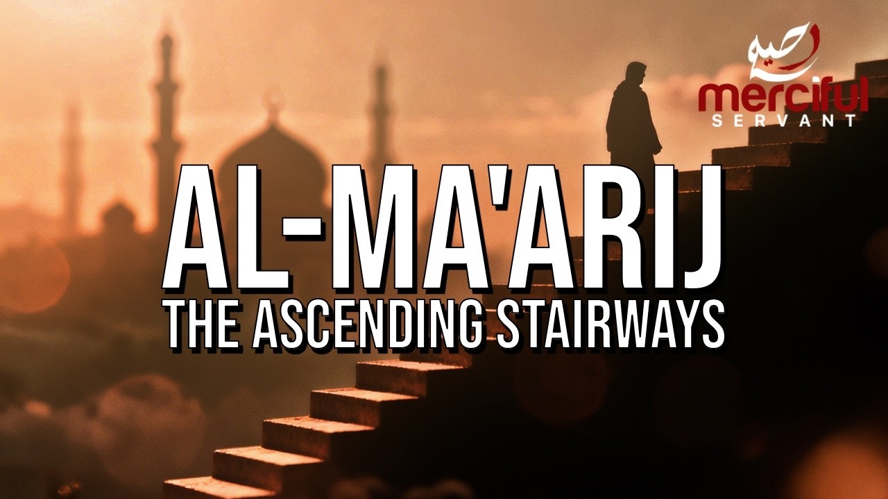 SURAH AL-MA'ARIJ (THE ASCENDING STAIRWAYS) HEART TOUCHING RECITATON #quran cover art
