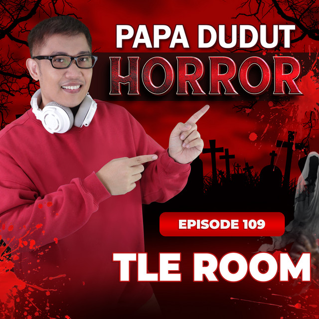 EP109: TLE Room l Papa Dudut Horror