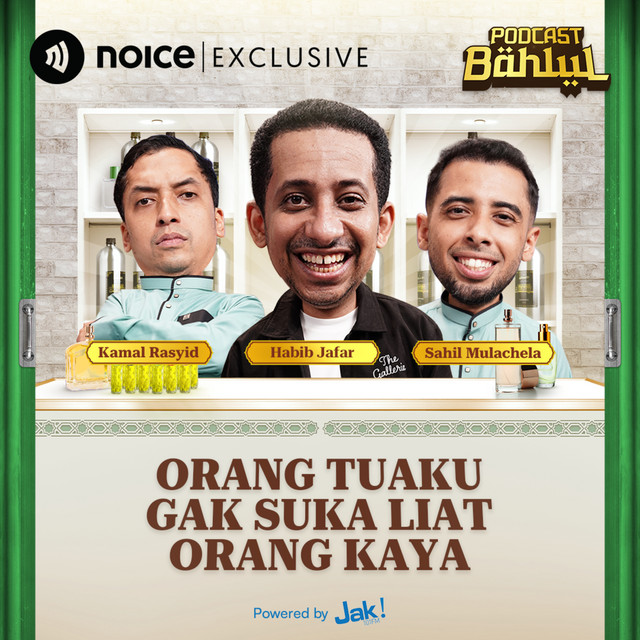 Eps 16. Habib Jafar Cerita Orang Tuanya Dulu Sensi Sama Orang Kaya — Podcast Bahlul (Sahil & Kamal) cover art