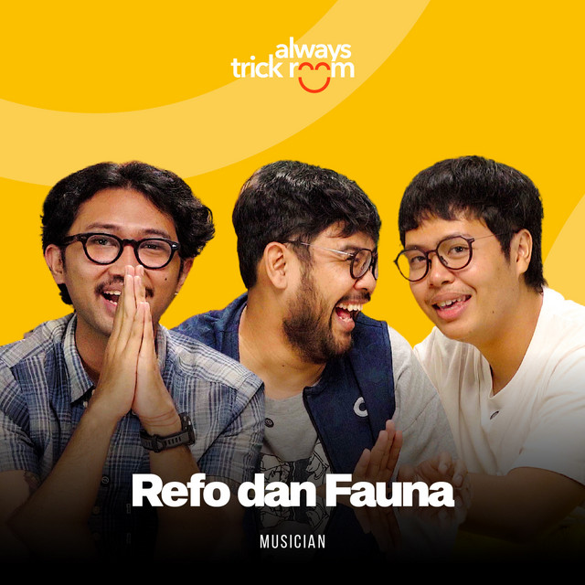 #ALWAYSTRICKROOM S1 E11 with Refo dan Fauna: Ngobrol Ngalor-Ngidul bersama Musisi Sekaligus Chef Refo dan Fauna cover art