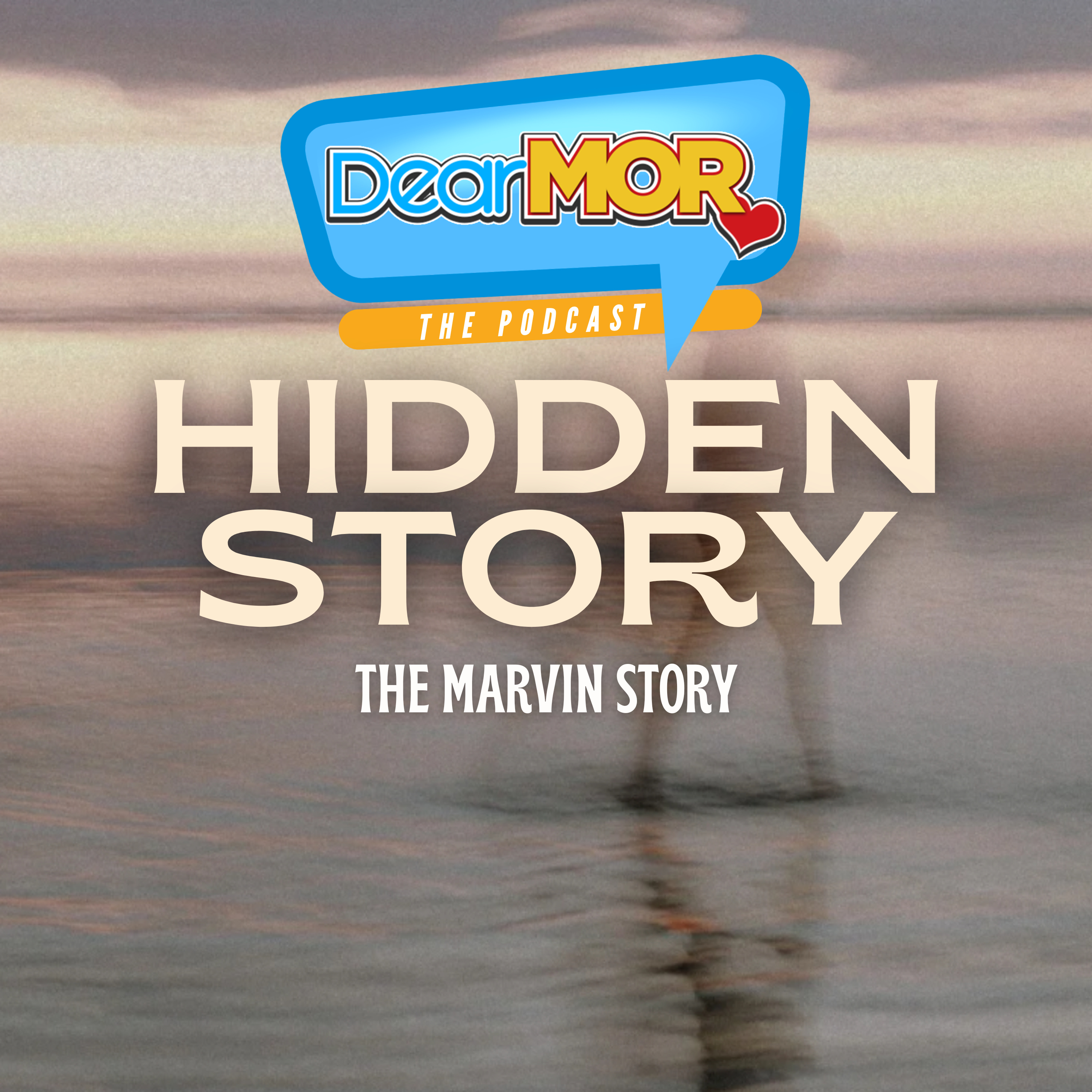 “Hidden Story” (The Marvin Story) | Dear MOR Episode 563 cover art