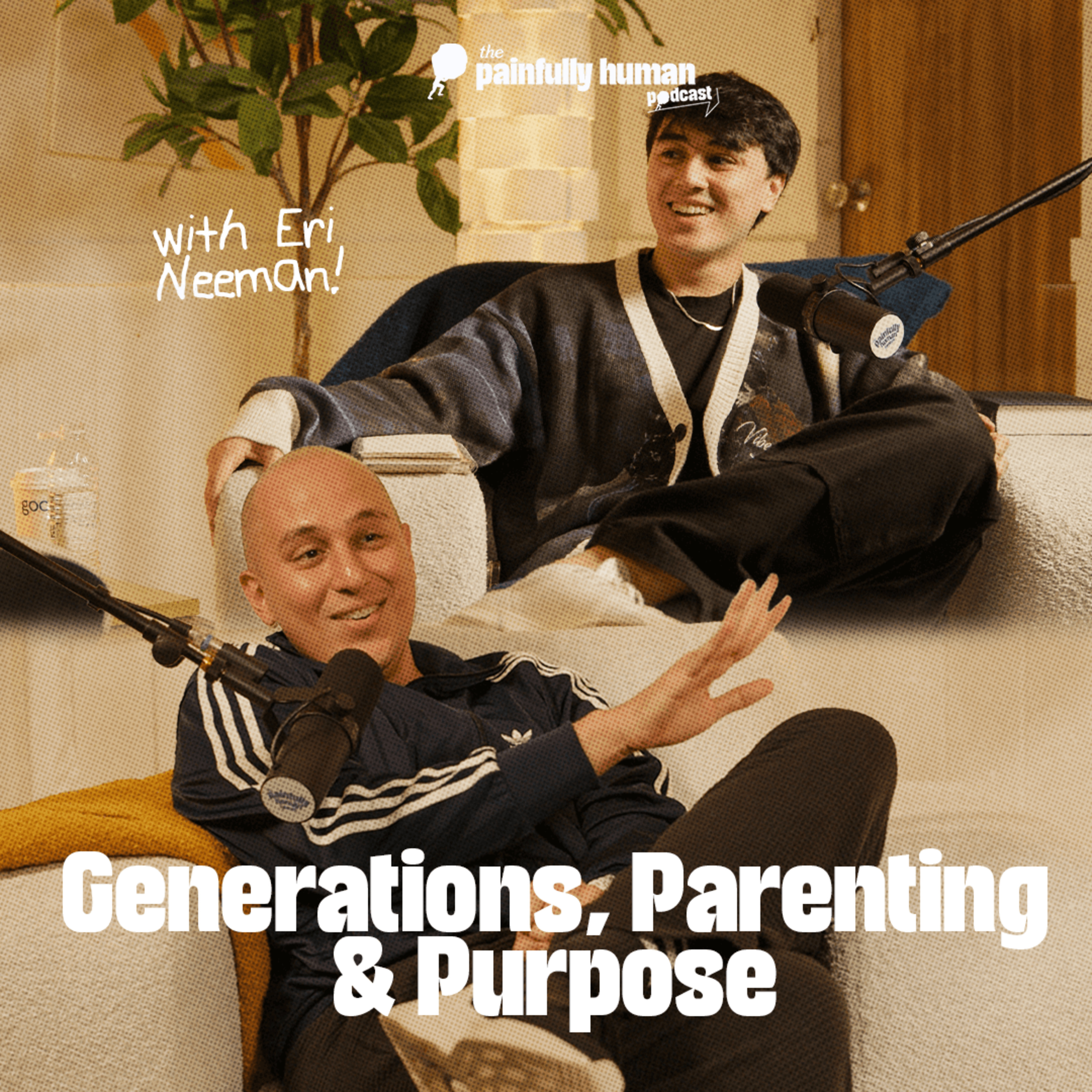 Generations, Parenting & Purpose | Eri Neeman | Ep.17