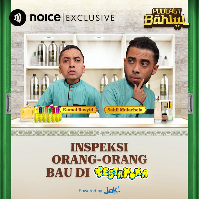 Eps 15. Podcast Bahlul Inspeksi Orang-Orang Bau di Pestapora cover art