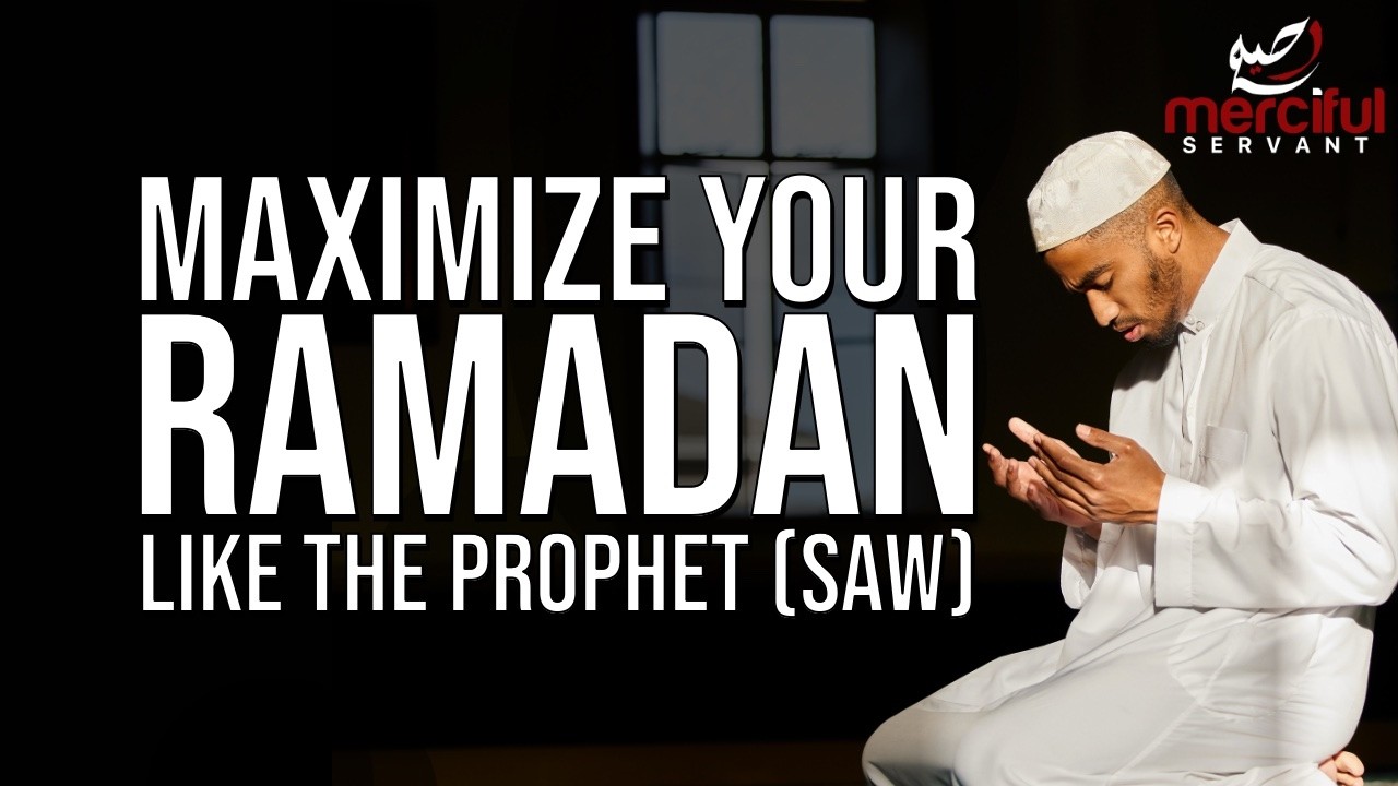 MAXIMIZE YOUR RAMADAN - WHAT THE PROPHET DID #ramadan cover art