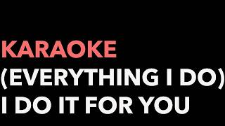 (Everything I Do) I Do It for You