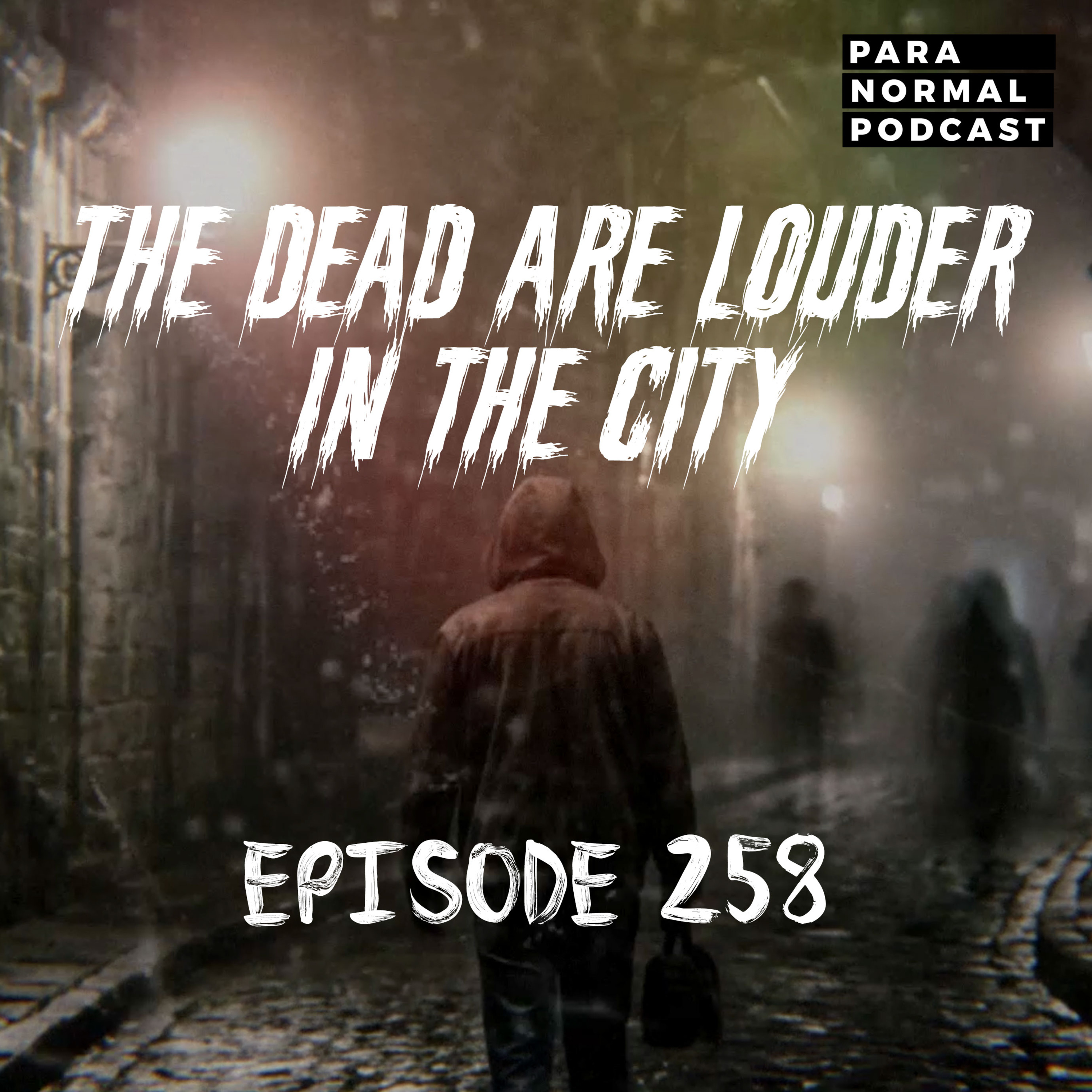 EP 258 - The Dead are Louder in the City cover art