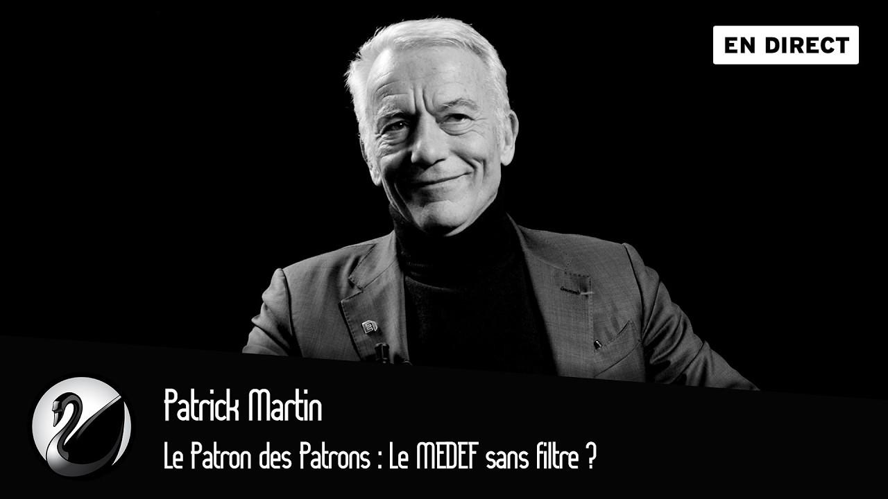 Patrick Martin : Le Patron des Patrons : Le MEDEF sans filtre ? cover art