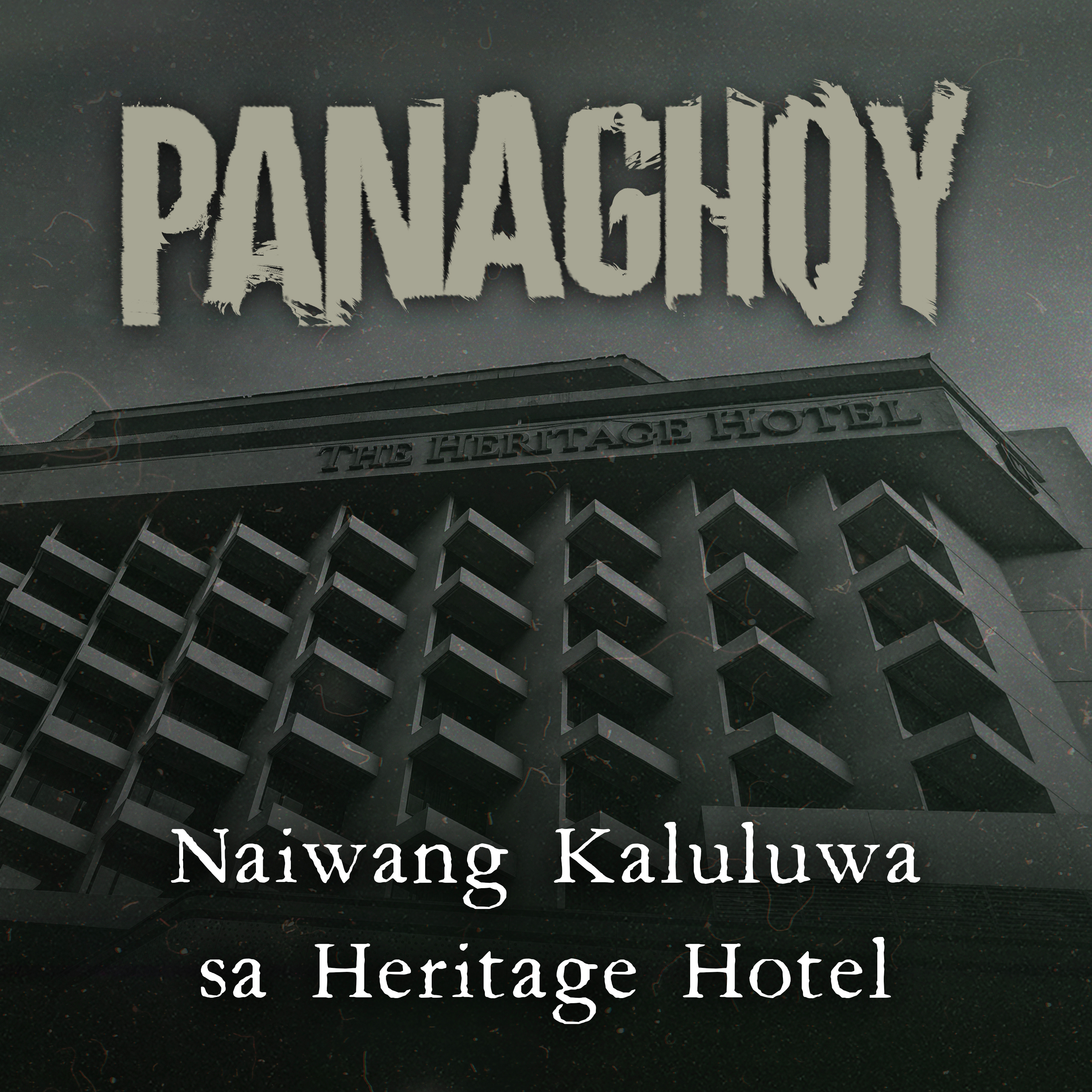 NAIWANG KALULUWA SA HERITAGE HOTEL | Panaghoy | A Horror Story cover art