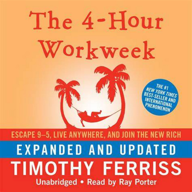 The 4-Hour Workweek by Timothy Ferriss