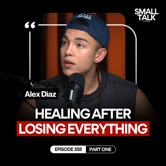 The Hard Truth About Starting Over with Alex Diaz | Episode 358 cover art