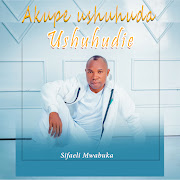 AKUPE USHUHUDA WASHUHUDIE