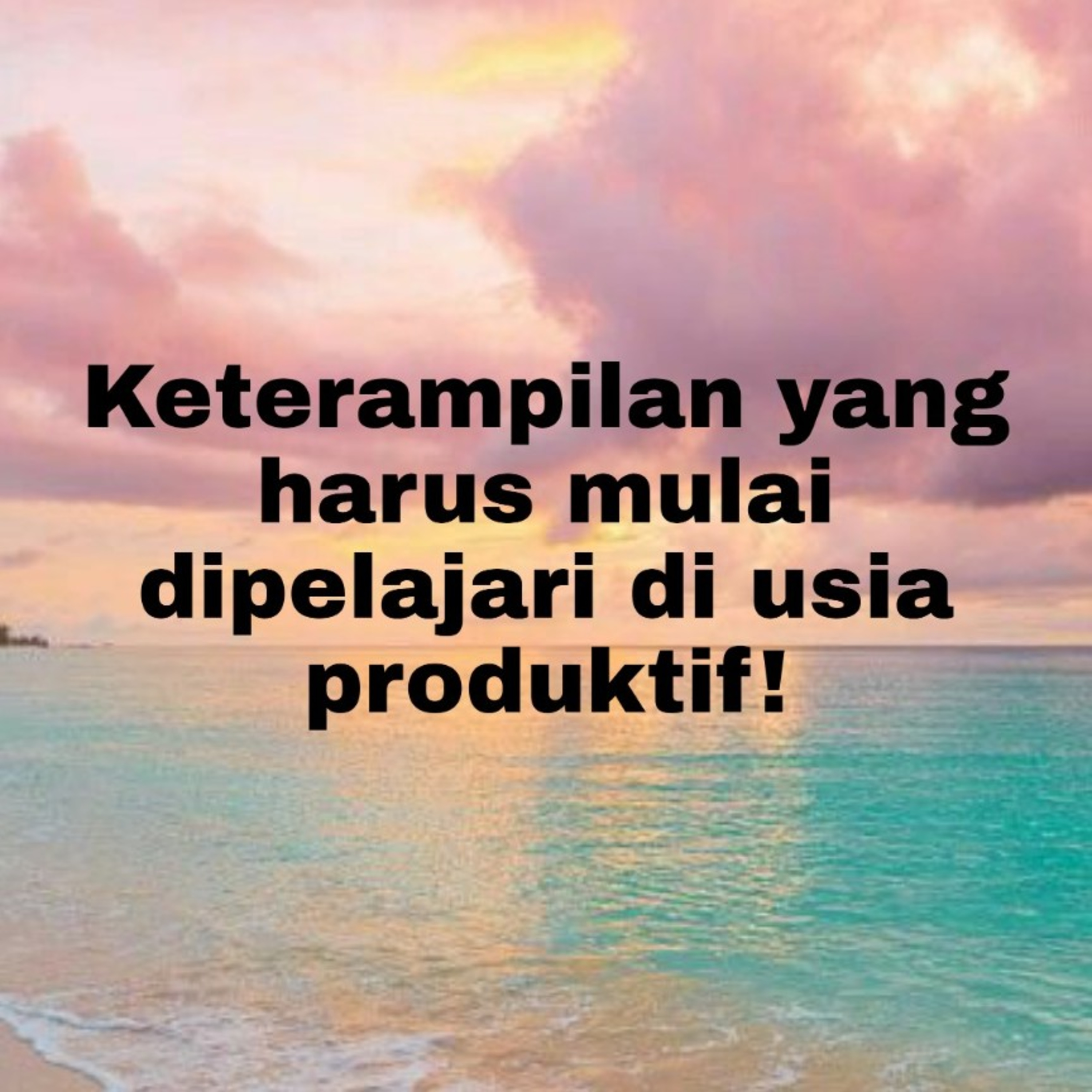 Keterampilan yang harus mulai dipelajari di usia produktif! cover art