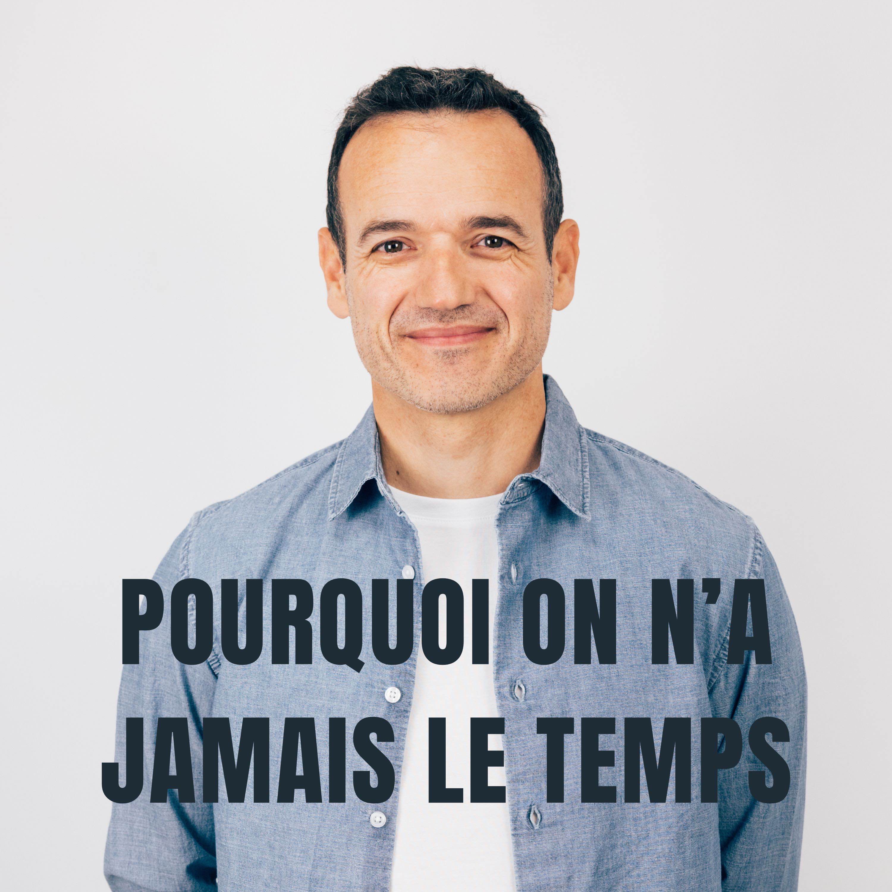 Pourquoi on n’a Jamais le Temps
