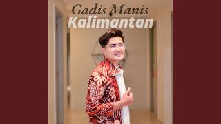 Gadis Manis Kalimantan (Remix)