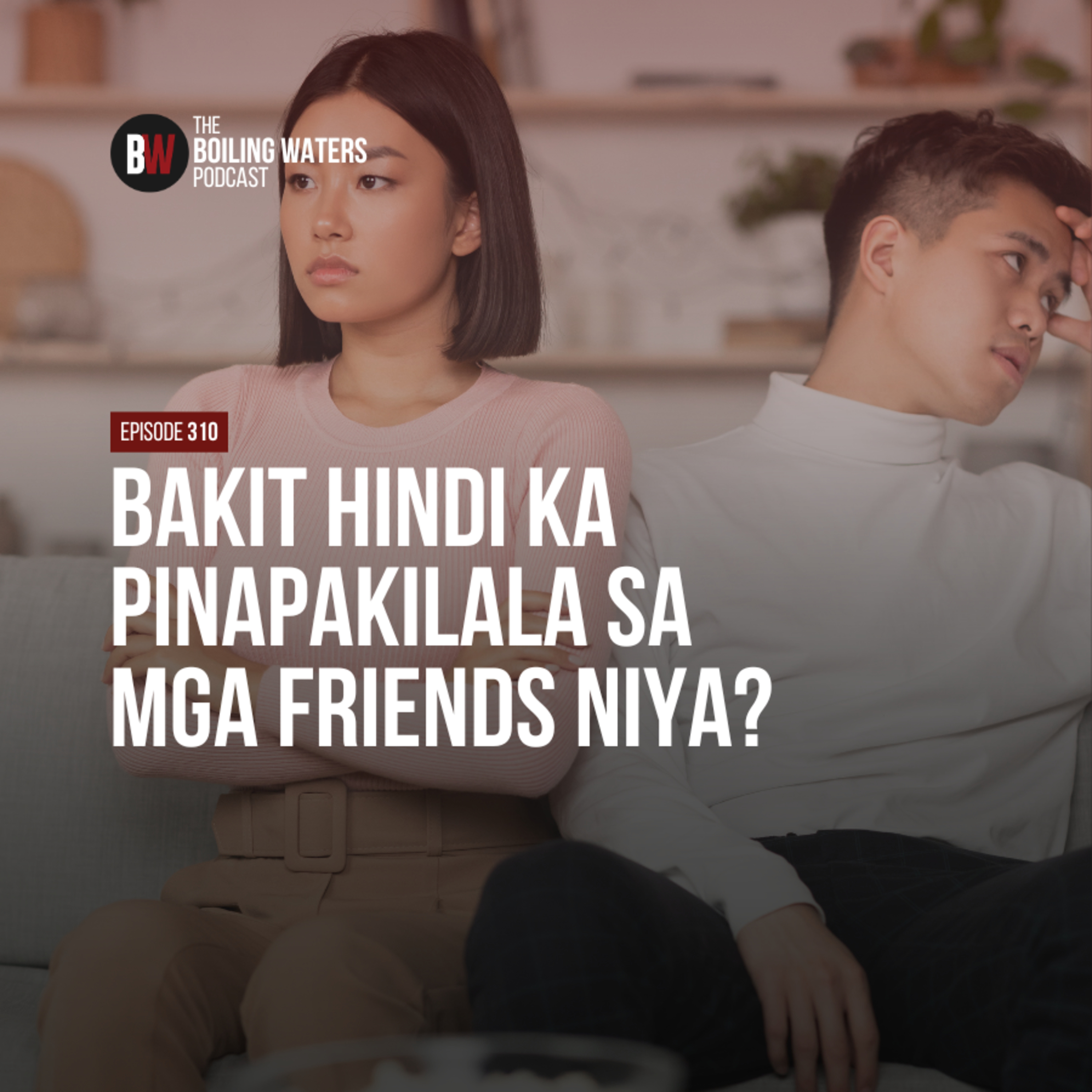 310. Bakit Hindi Ka Pinapakilala sa mga Friends Niya? cover art
