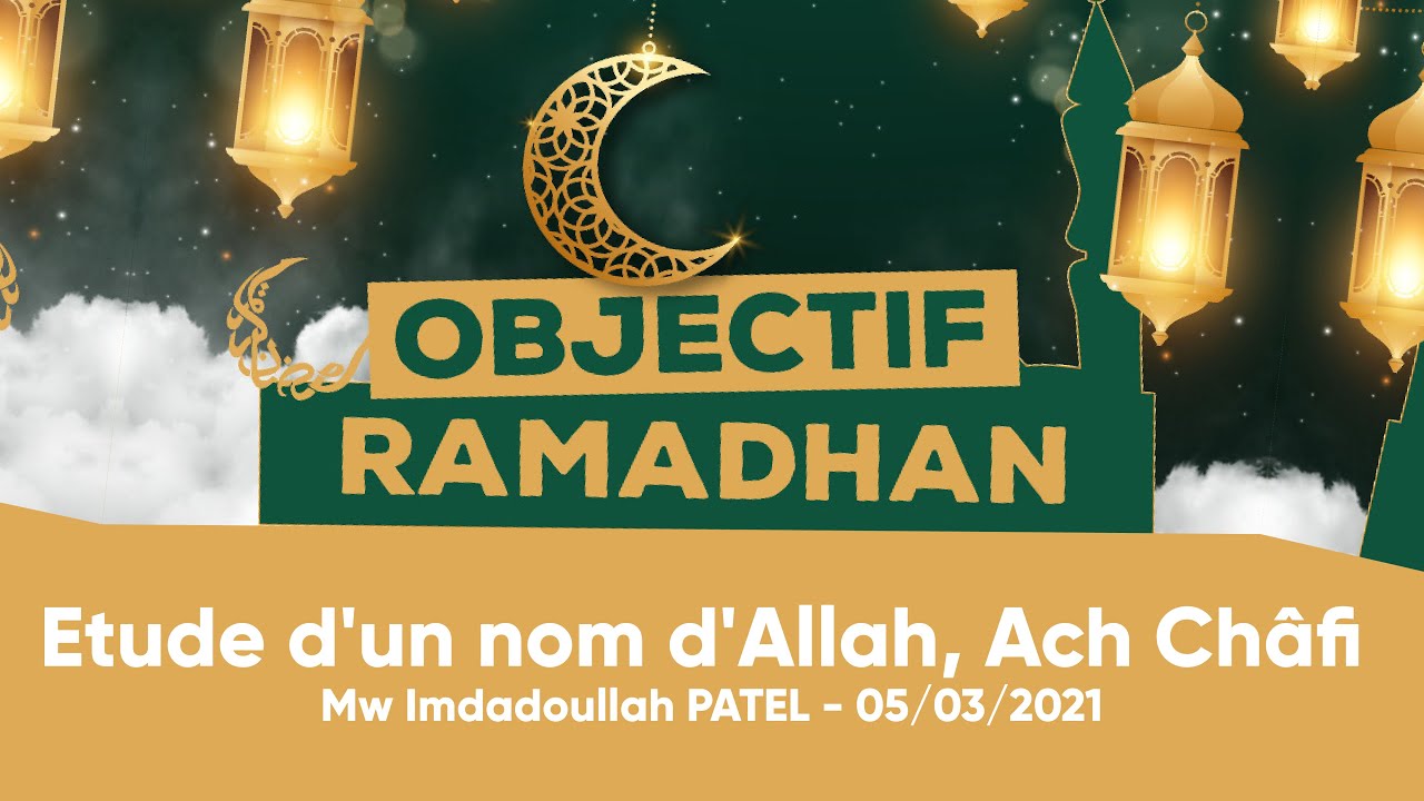 Etude d'un nom d'Allah, Ach Châfi - Mw Imdadoullah PATEL