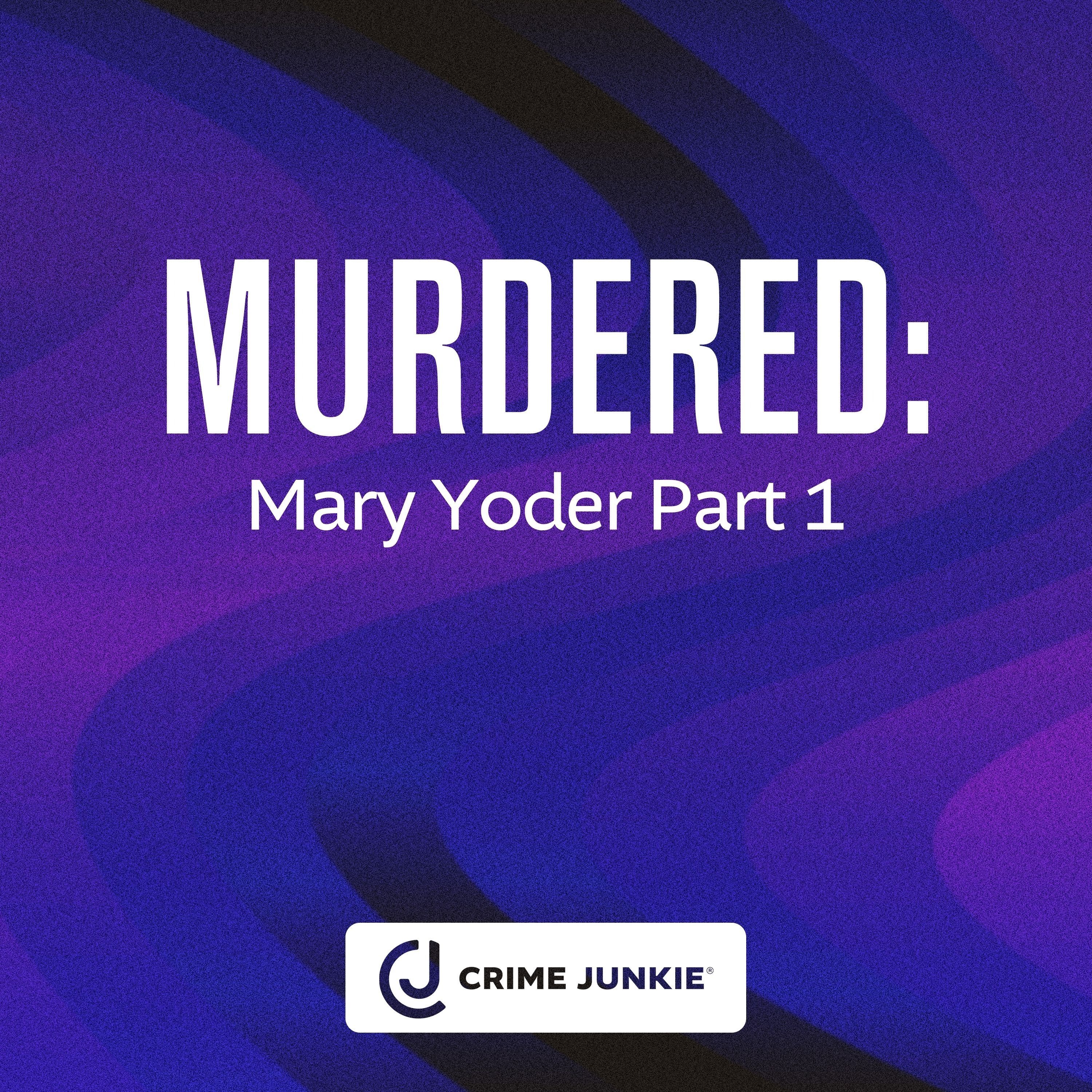 MURDERED: Mary Yoder Part 1 cover art