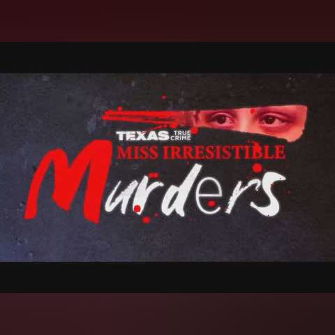 Texas True Crime: Miss Irresistible Murders | Full Documentary cover art
