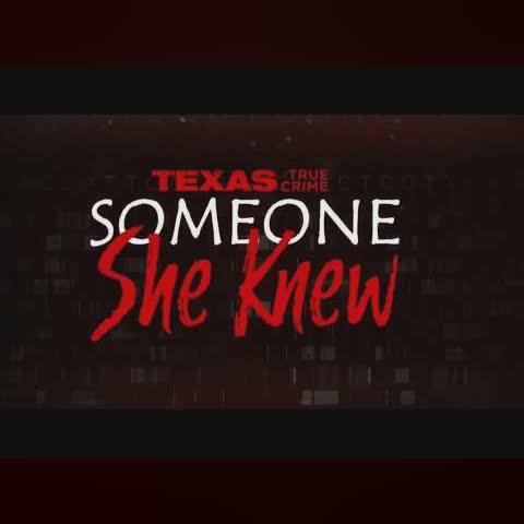Texas True Crime: Someone She Knew | Full Documentary