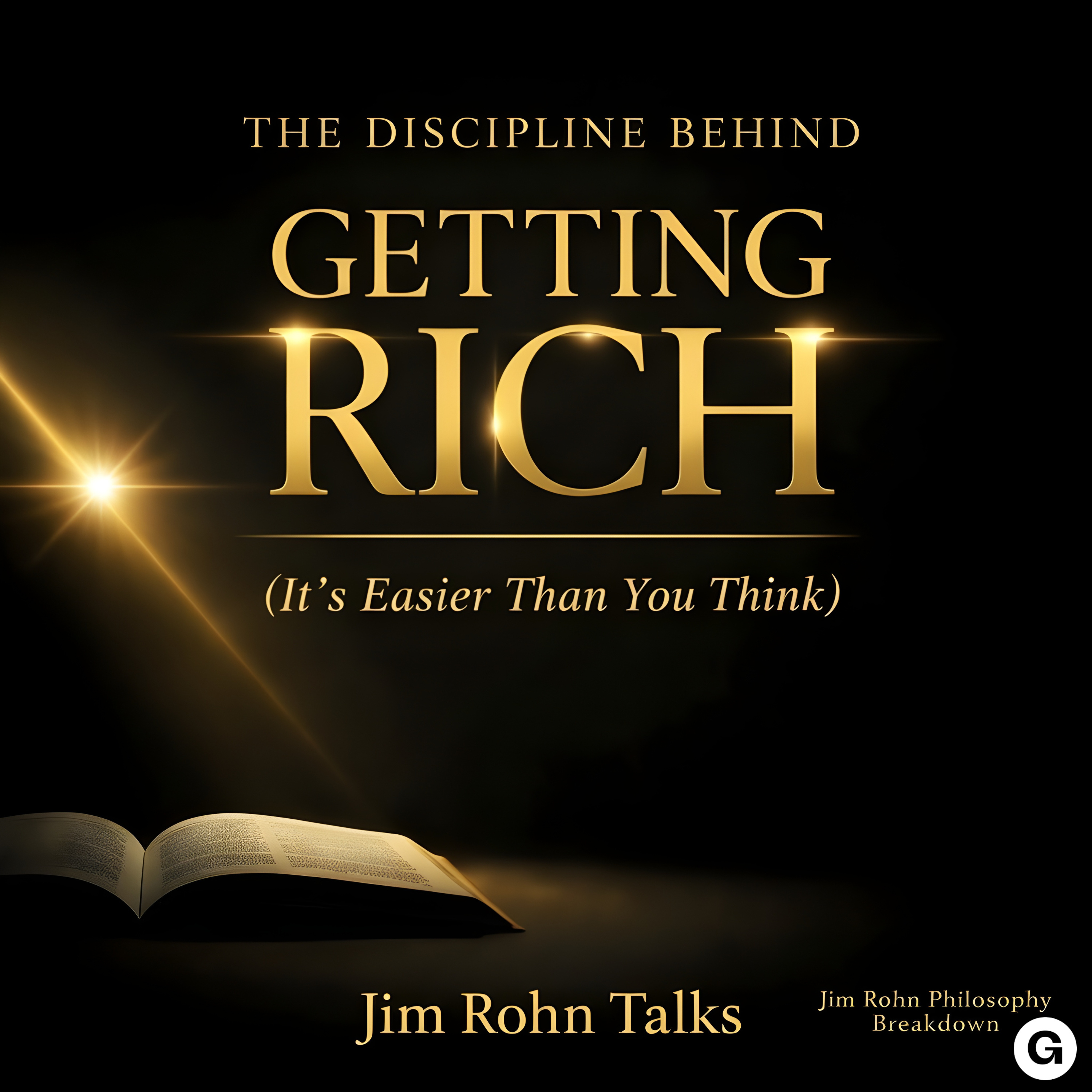 The Discipline Behind Getting Rich (It’s Easier Than You Think)