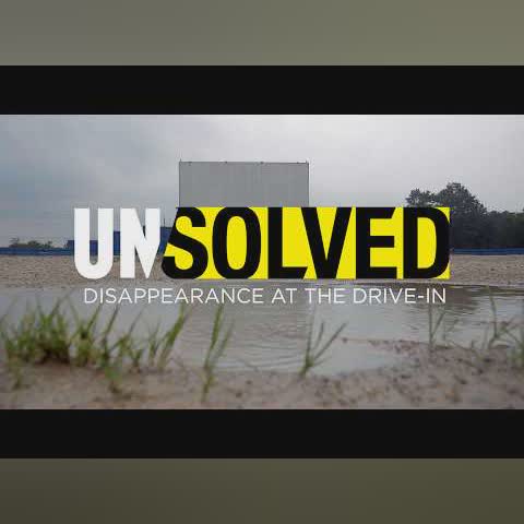 Unsolved: Disappearance at the Drive-In