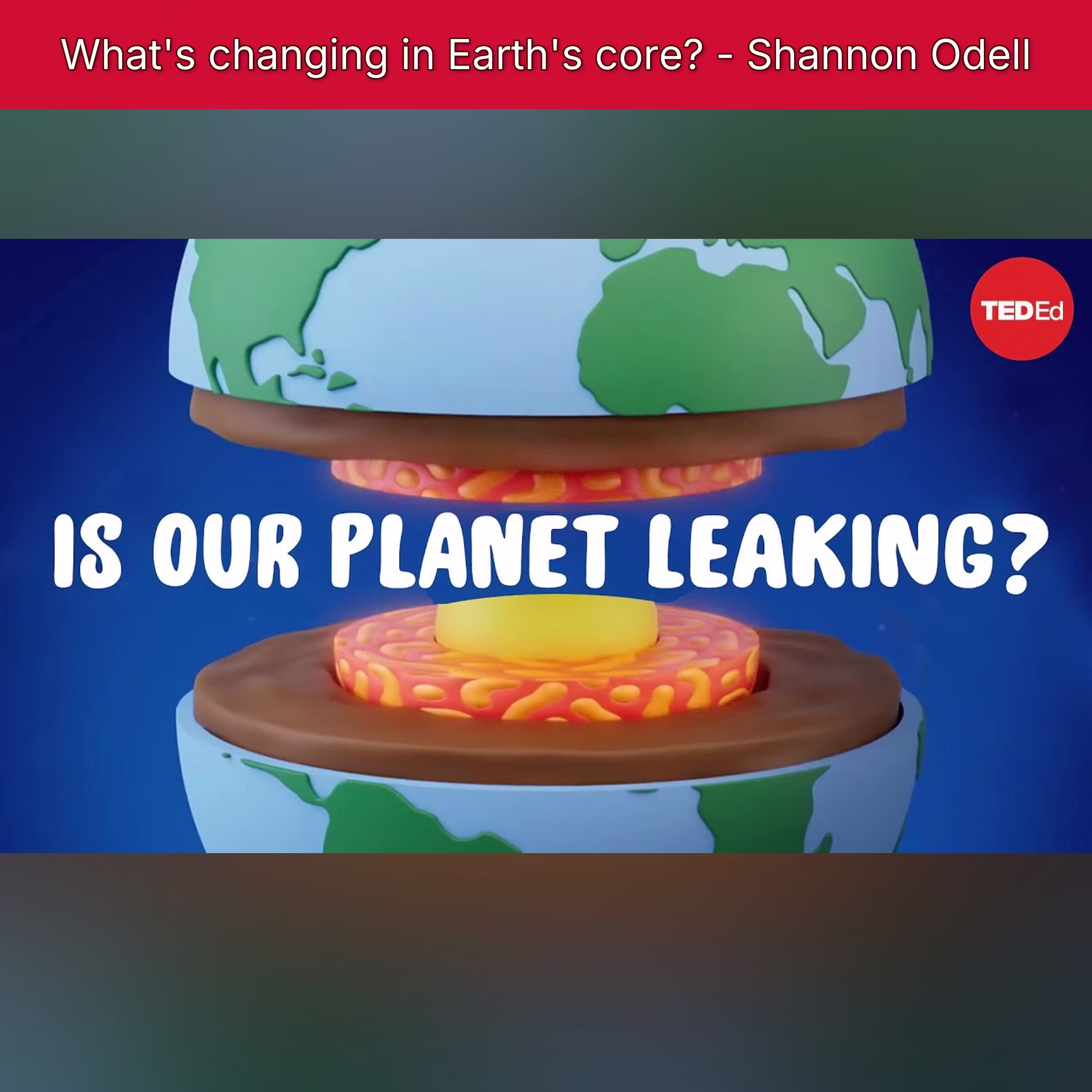 What's changing in Earth's core? - Shannon Odell cover art