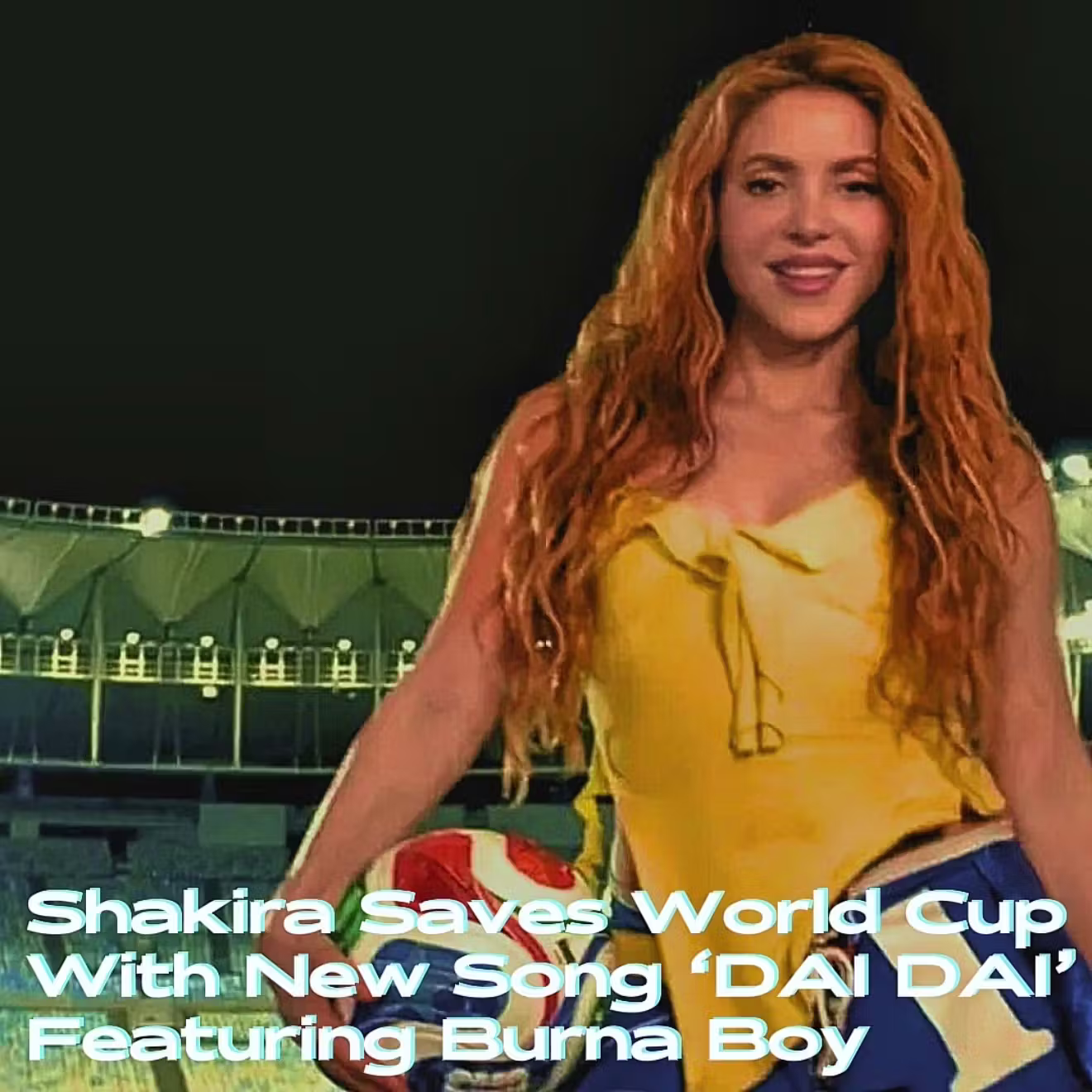 Shakira Saves World Cup With New Song 'DAI DAI' Featuring Burna Boy cover art