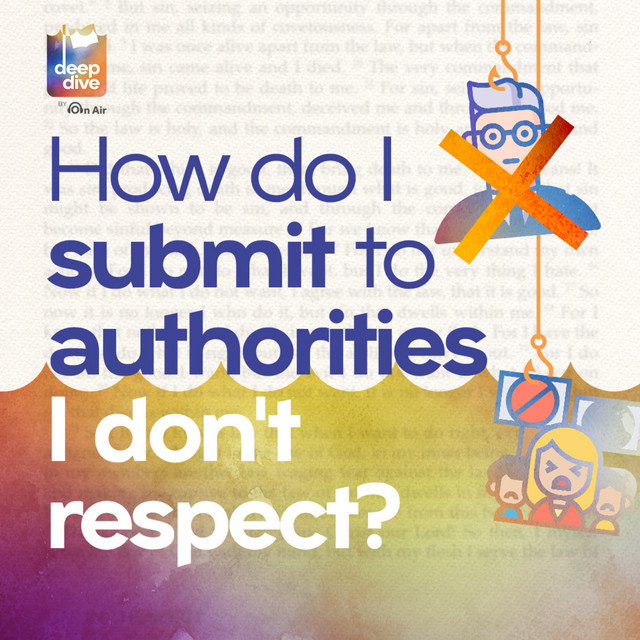 Deep Dive: Romans - How do I submit to authorities I don't respect? cover art
