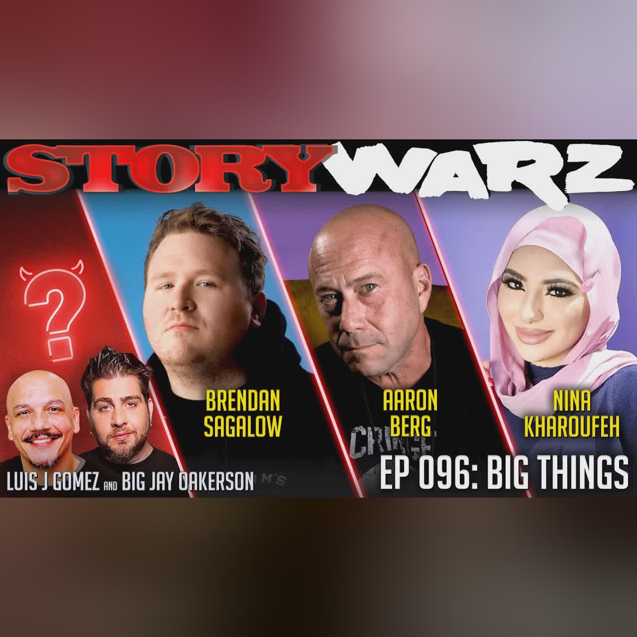 Aaron Berg vs Brendan Sagalow vs Nina Kharoufeh| Story Warz | Episode 096 | Big Things cover art