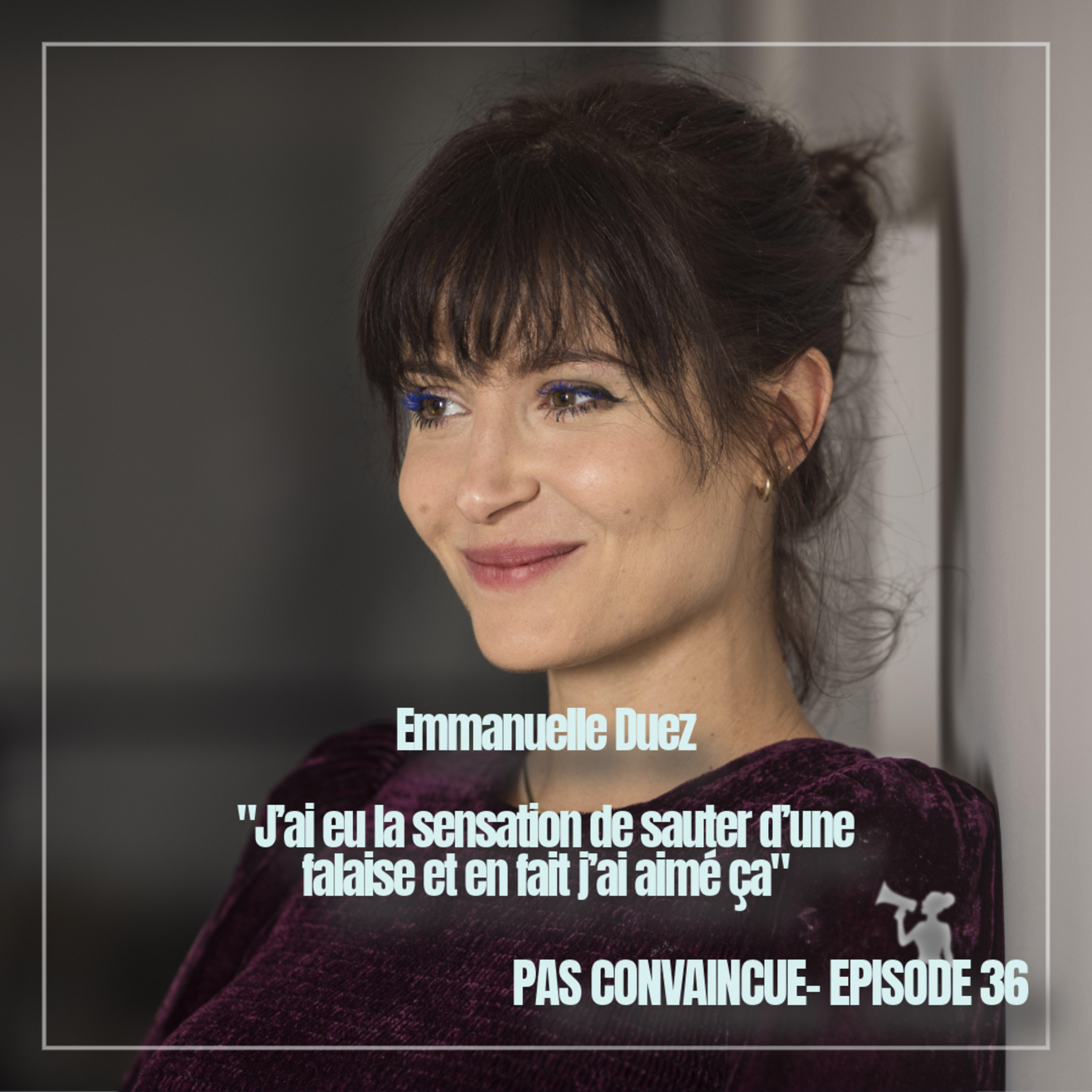 36. Paroles d'oratrice - Emmanuelle Duez : "J'ai eu la sensation de sauter d'une falaise et j'ai aimé ça"