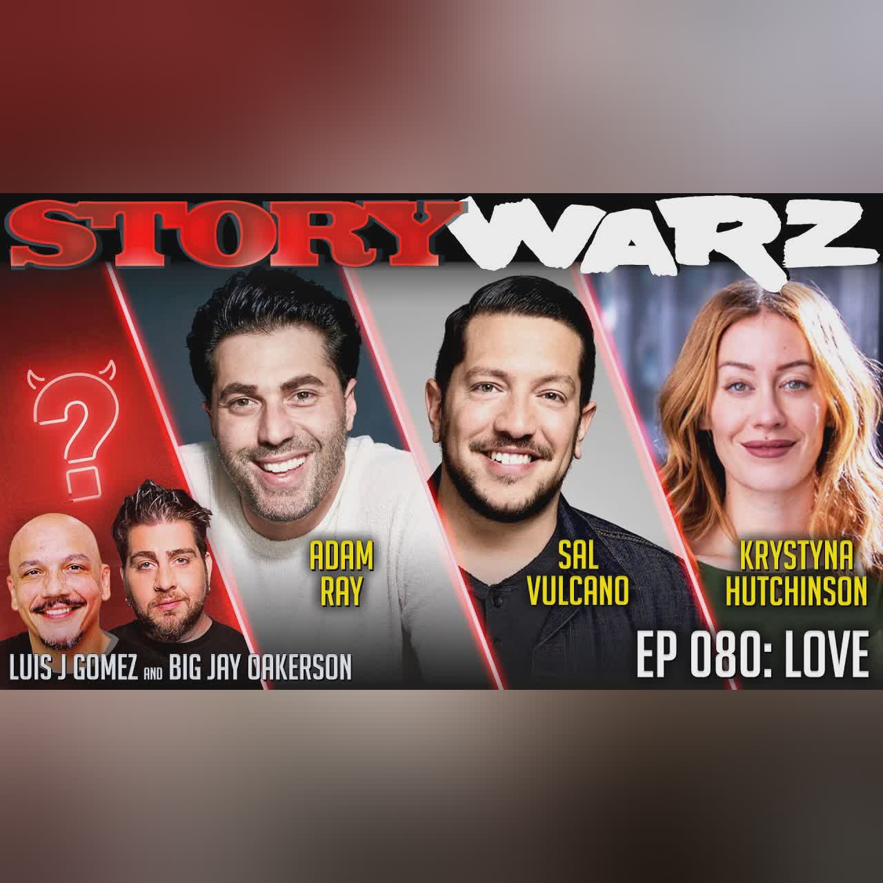 Sal Vulcano vs Adam Ray vs Krystyna Hutchinson | Story Warz | Episode 080: Love cover art