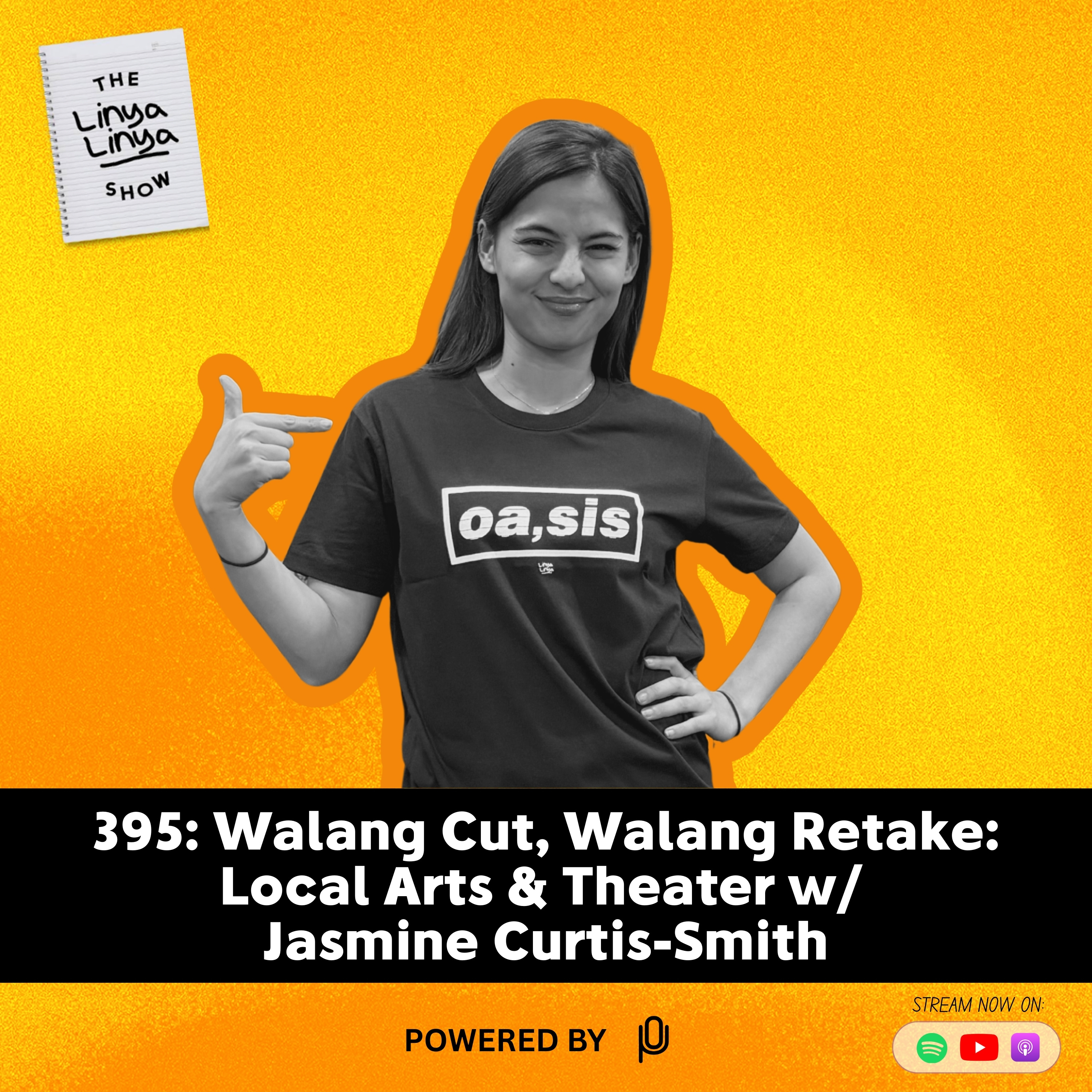 395: Walang Cut, Walang Retake: Local Arts & Theater w/ Jasmine Curtis-Smith cover art
