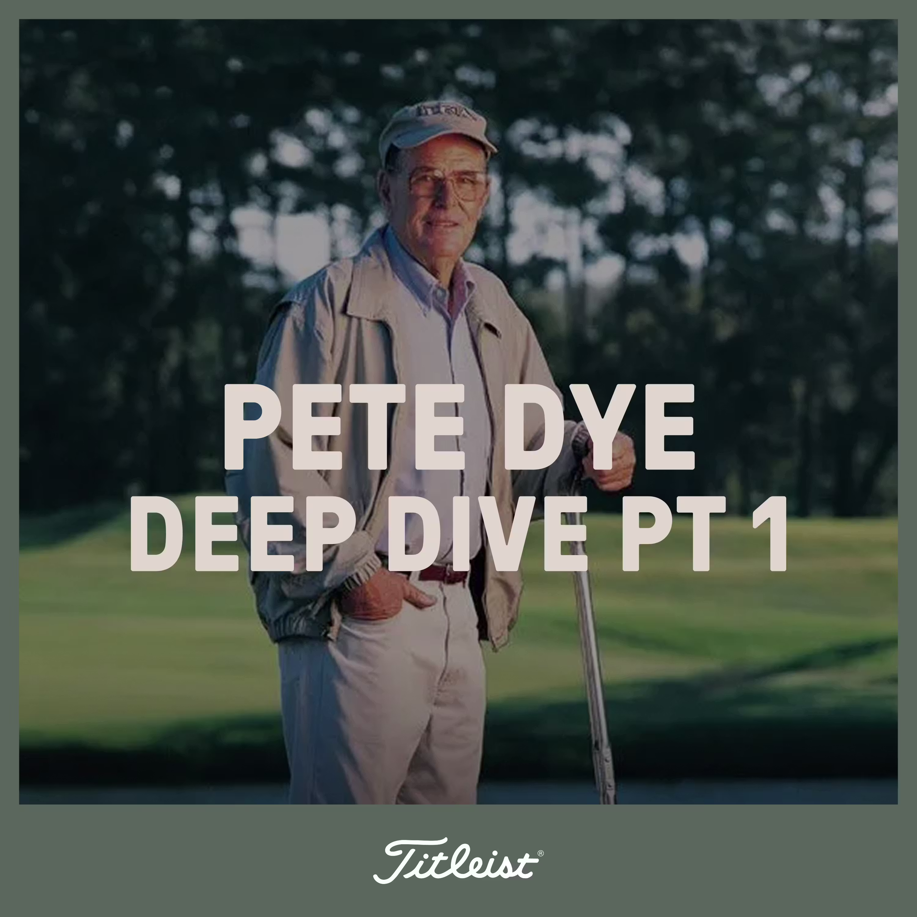 1164: Pete Dye Deep Dive Part 1
